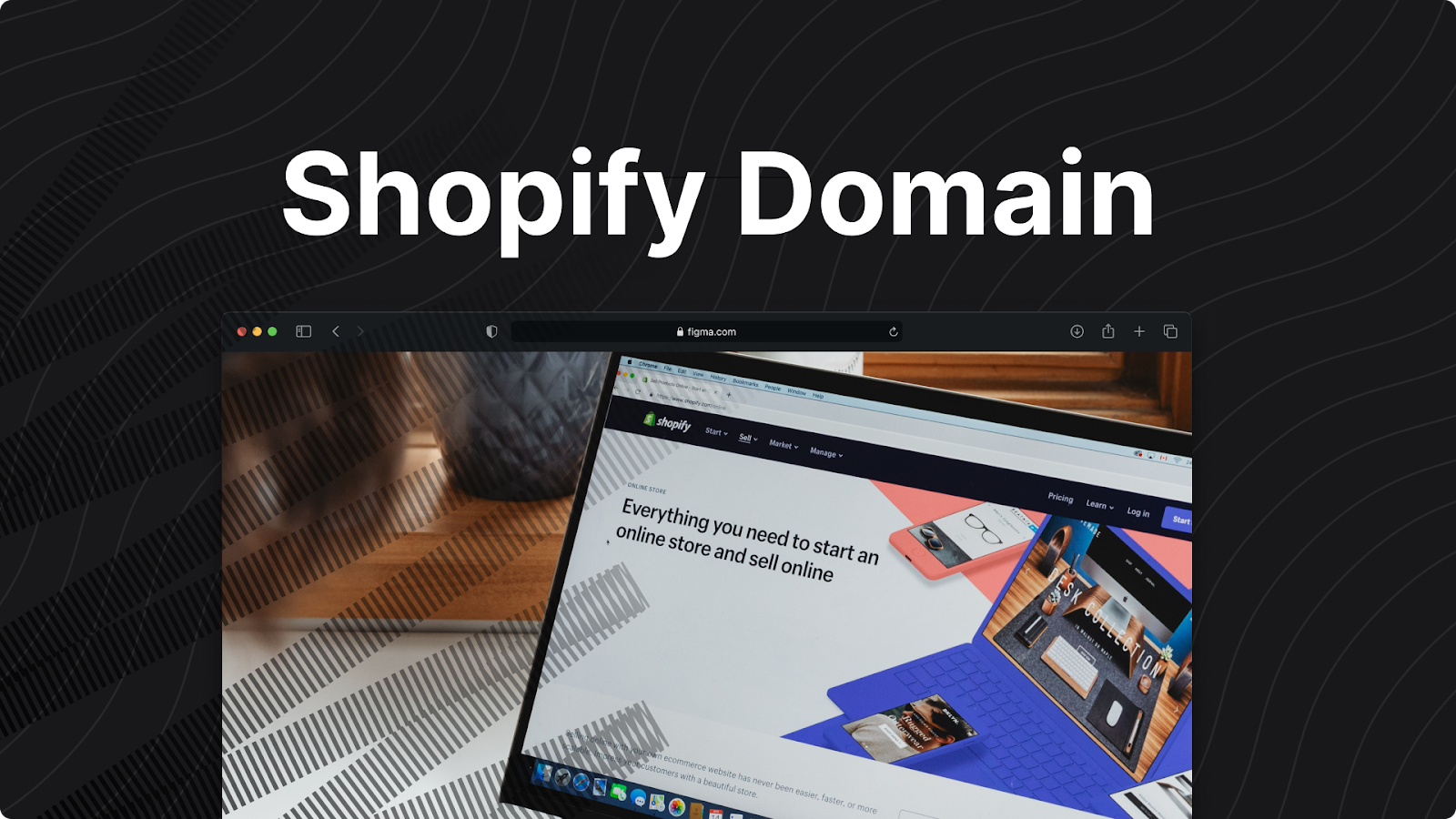 Shopify Domain: A Comprehensive Guide for eCommerce Teams